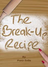 The Break-Up Recipe by Munir Bello, copies of which are available on a complimentary basis for media review