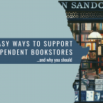The feature image of a blog called '5 easy ways to support independent bookstores (and why you should) has the title and an old bookstore in the background