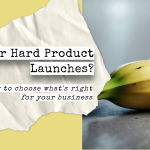A banana and diamond side by side to illustrate the difference between a soft and hard product launch