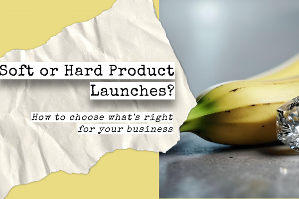 A banana and diamond side by side to illustrate the difference between a soft and hard product launch